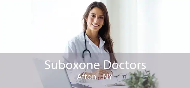 Suboxone Doctors Afton - NY