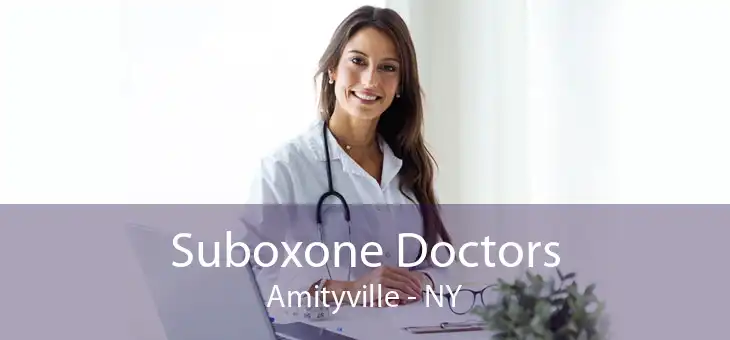 Suboxone Doctors Amityville - NY