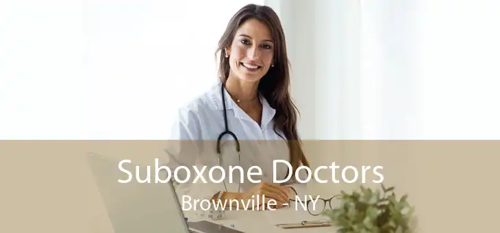 Suboxone Doctors Brownville - NY