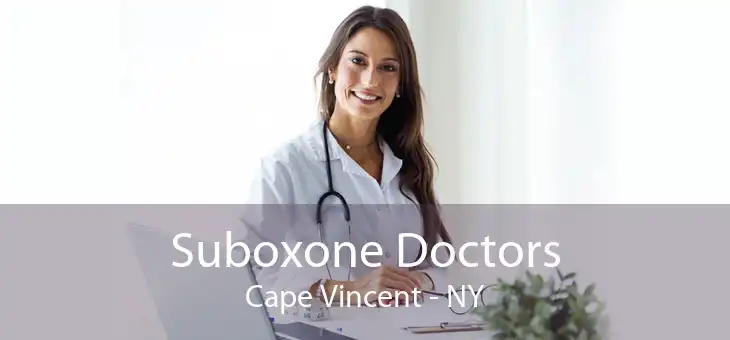 Suboxone Doctors Cape Vincent - NY