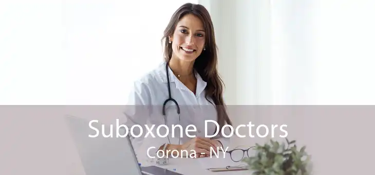 Suboxone Doctors Corona - NY