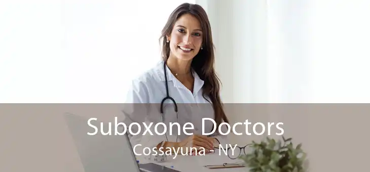 Suboxone Doctors Cossayuna - NY