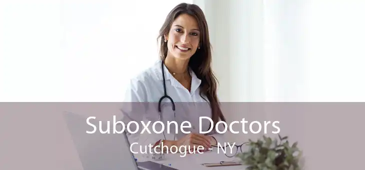 Suboxone Doctors Cutchogue - NY