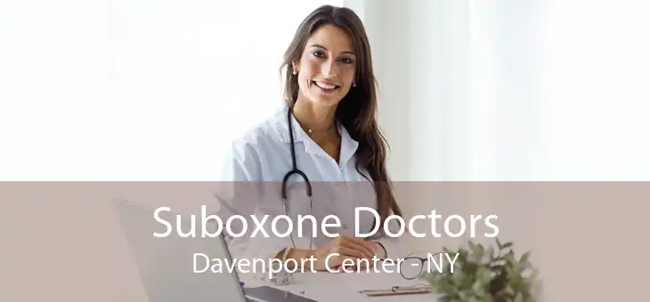 Suboxone Doctors Davenport Center - NY