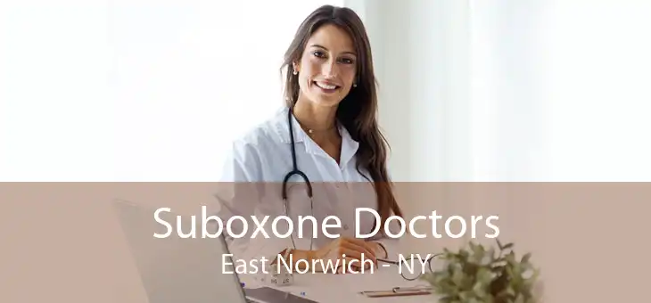 Suboxone Doctors East Norwich - NY