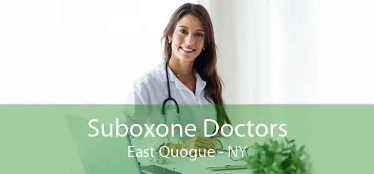 Suboxone Doctors East Quogue - NY