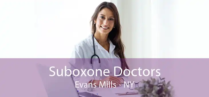 Suboxone Doctors Evans Mills - NY