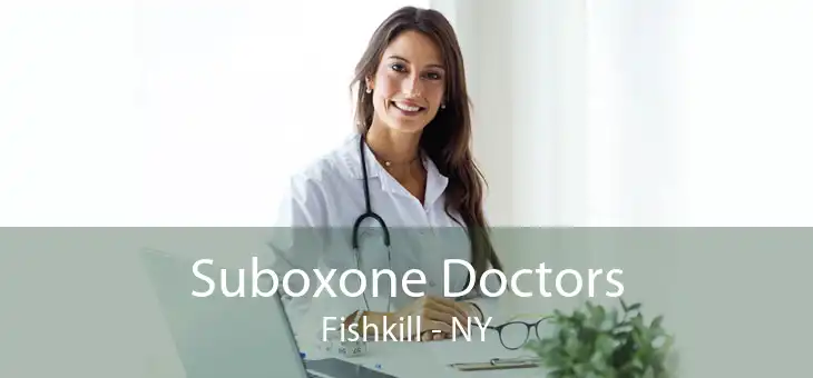 Suboxone Doctors Fishkill - NY