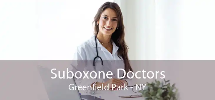 Suboxone Doctors Greenfield Park - NY