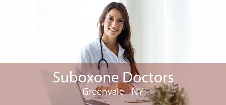 Suboxone Doctors Greenvale - NY