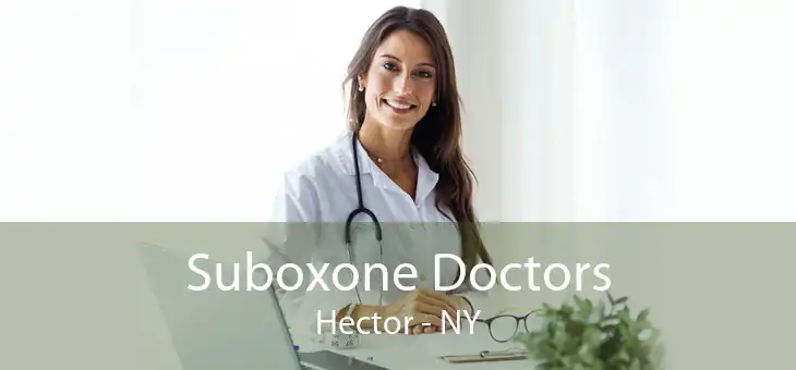 Suboxone Doctors Hector - NY