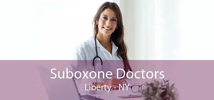 Suboxone Doctors Liberty - NY