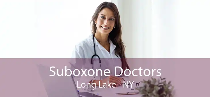 Suboxone Doctors Long Lake - NY