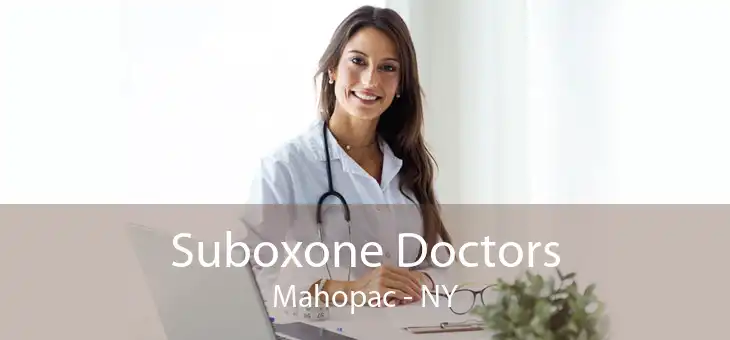 Suboxone Doctors Mahopac - NY