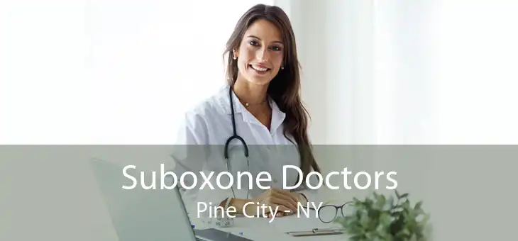 Suboxone Doctors Pine City - NY