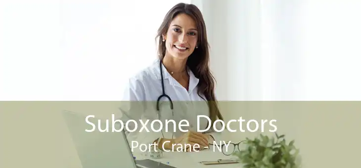 Suboxone Doctors Port Crane - NY