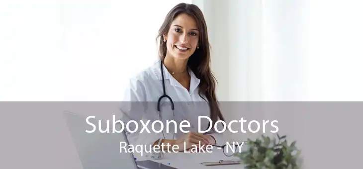 Suboxone Doctors Raquette Lake - NY