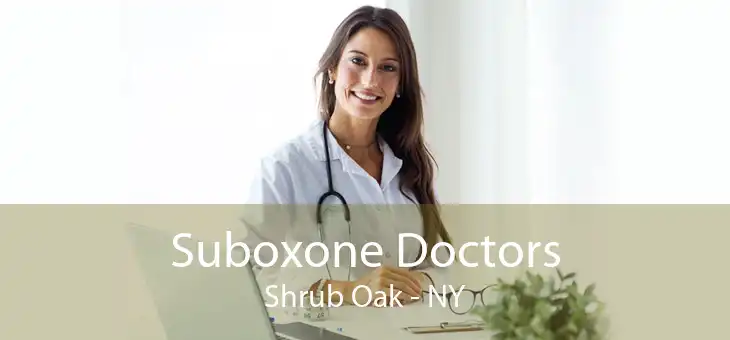 Suboxone Doctors Shrub Oak - NY