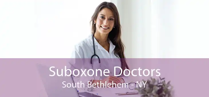 Suboxone Doctors South Bethlehem - NY