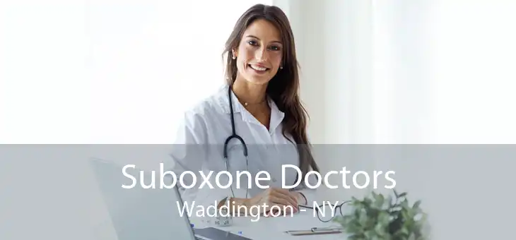 Suboxone Doctors Waddington - NY