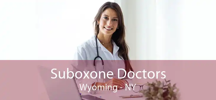 Suboxone Doctors Wyoming - NY